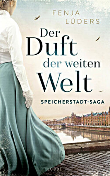 Band 1 der Speicherstadt Saga - Der duft der weiten Welt von Fenja Lüders